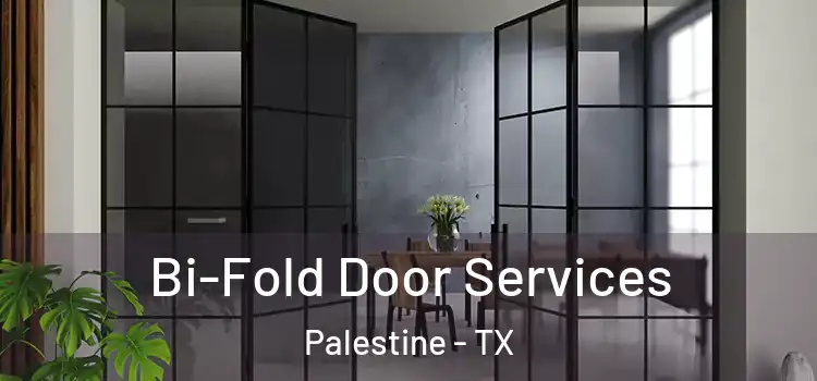 Bi-Fold Door Services Palestine - TX