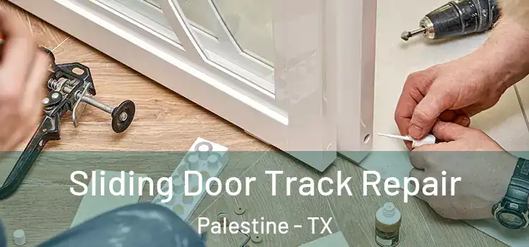 Sliding Door Track Repair Palestine - TX