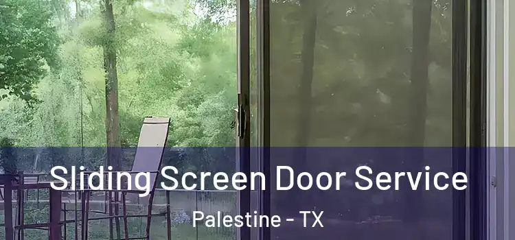 Sliding Screen Door Service Palestine - TX